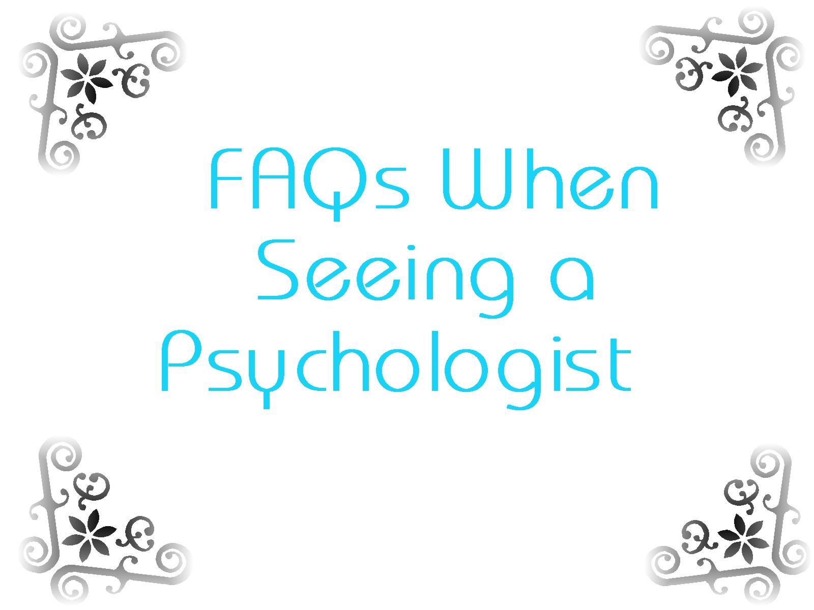 FAQs When Seeing a Psychologist